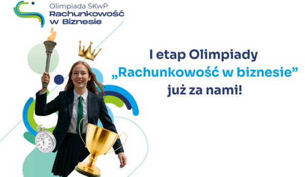 I etap Olimpiady  „Rachunkowość w biznesie” już za nami!