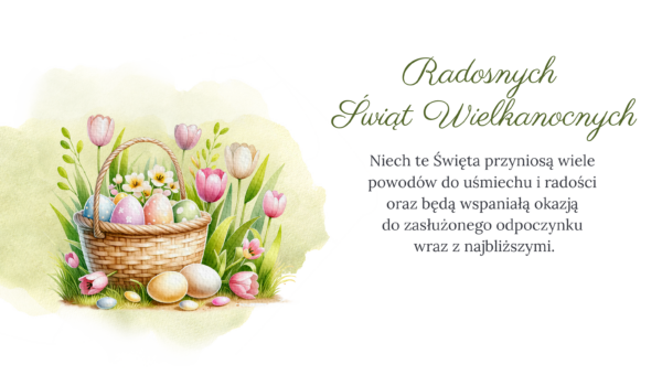Życzymy Państwu radosnych Świąt Wielkanocnych