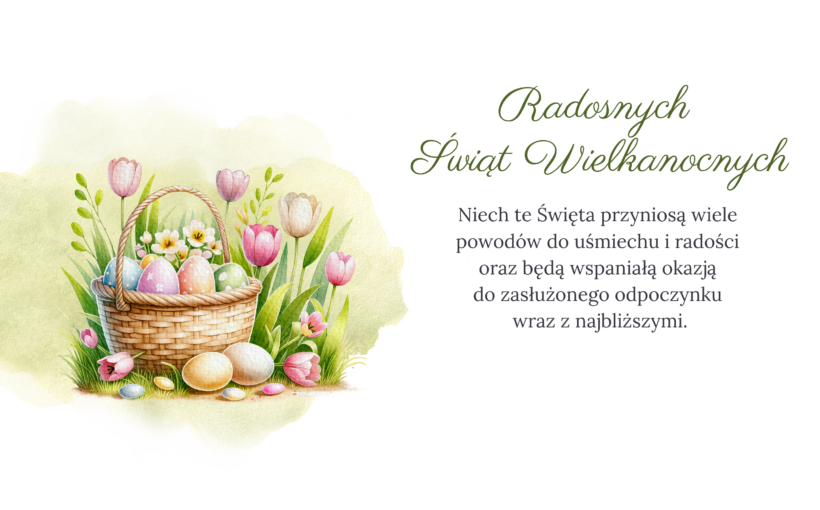 Życzymy Państwu radosnych Świąt Wielkanocnych